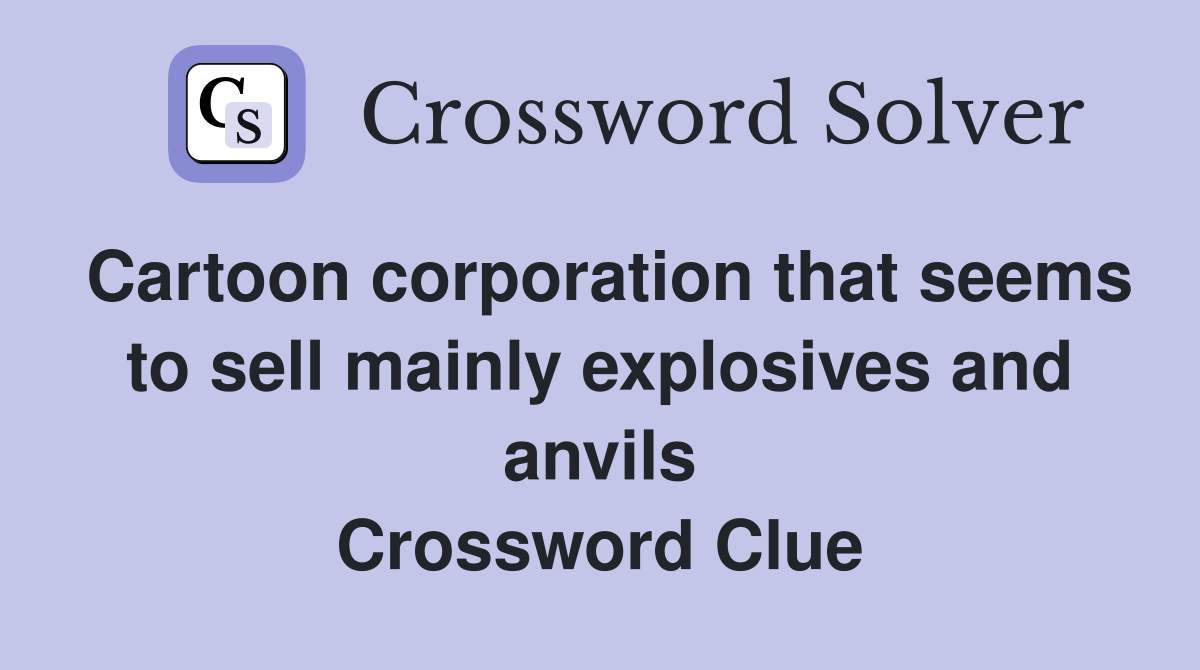 Cartoon corporation that seems to sell mainly explosives and anvils
